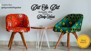 Dil Se Dil Acoustic Bite From Dirty Hari-Must Watch