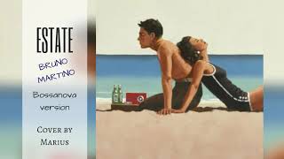 Video thumbnail of "ESTATE bossanova version (Bruno Martino) - Cover by Marius"