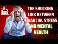 The shocking link between financial stress and mental health  personal development