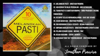 ALBUM MELANGKAH PASTI (official audio version) - various artists | karya Ps Jonathan Prawira