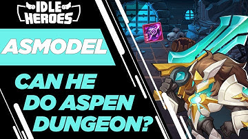 Idle Heroes - Asmodel vs Aspen Dungeon