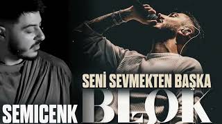 Semicenk & Blok3 - Seni Sevmekden Başqa (2026)