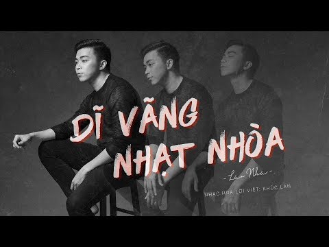Lúc Đắm Đuối Anh Cho Rằng - Dĩ Vãng Nhạt Nhòa - Lân Nhã「 Official Lyric Video」