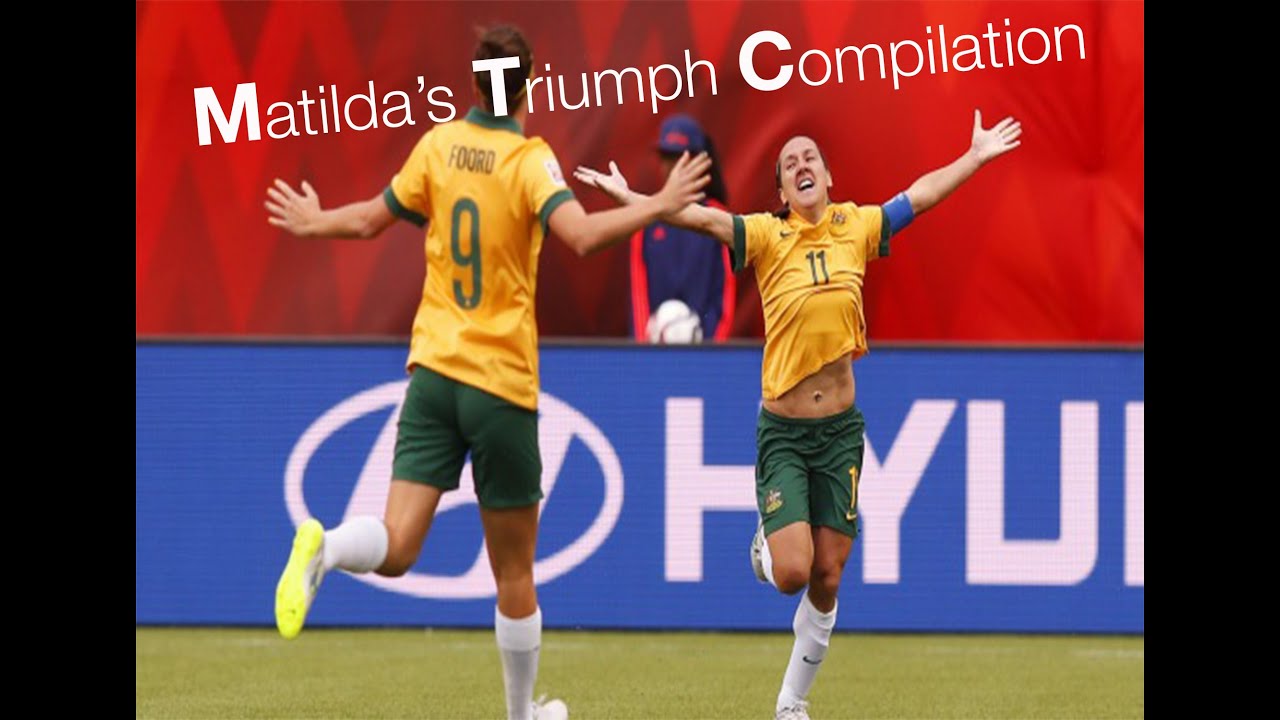 MONTAGE MATILDAS 2015 WORLD CUP COMPILATION YouTube