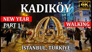 Kadıköyde Yeni Yıl - New Year Part 1 İstanbul Türkiye 4K