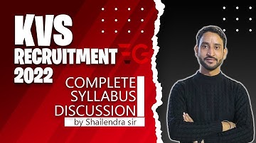 KVS RECRUITMENT 2022 DETAILED SYLLABUS DISCUSSION BY SHAILENDRA SIR