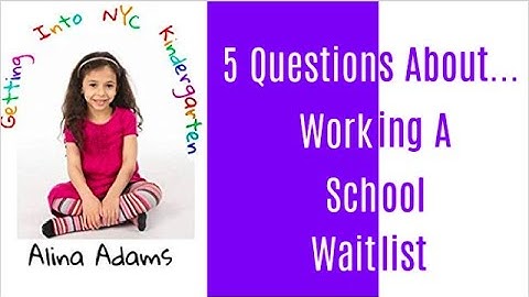 5 Questions About... Working a School Waitlist