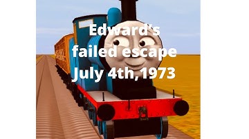 Sodor fallout; Edwards failed escape, July,4th 1973