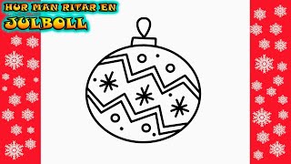 Julteckningar Hur Man Ritar En Julkula Rita Det Själv Lär Dig Att Rita Enkelt