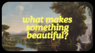 What makes something beautiful?