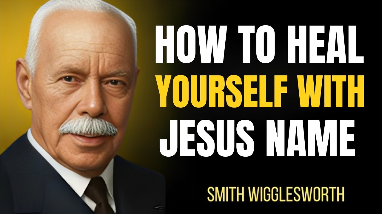“How To Heal Yourself With Jesus’ Name || Smith Wiggleworth Motivational Speech”