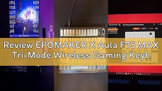 Review EPOMAKER X Aula F75 MAX Tri-Mode Wireless Gaming Keyboard, TFT Screen, Knob, Hot Swappable, 2