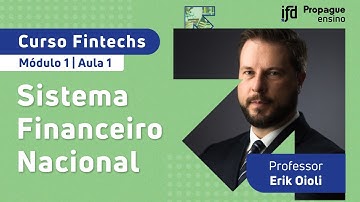 Entenda a estrutura do sistema financeiro nacional | Módulo 1, Aula 1 - Curso Fintechs