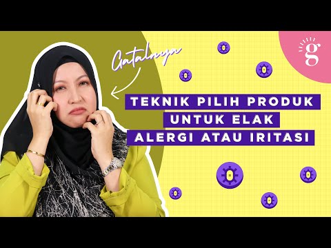 Teknik Pilih Produk Untuk Elak Alergi Atau Iritasi. Kulit Rasa Gatal-Gatal/Burning?Tonton Video Ini!