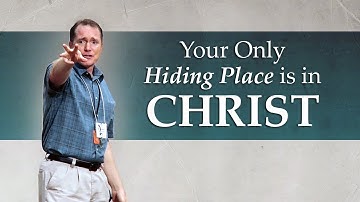 Your Only Hiding Place is in Christ - Tim Conway