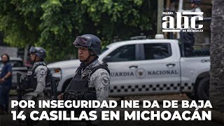 Por inseguridad da de baja INE México 14 casillas en Michoacán