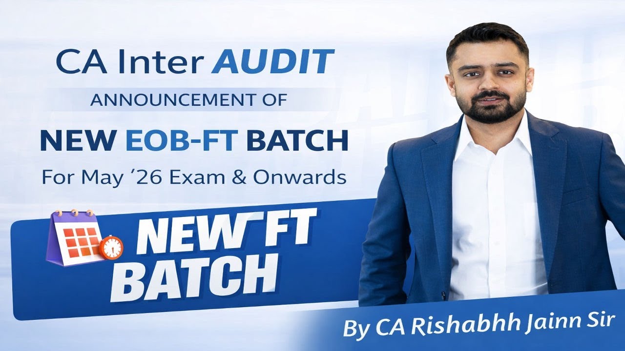 CA Inter Audit EOB-FT New Batch Announcement for May 26 exam onwards by ...
