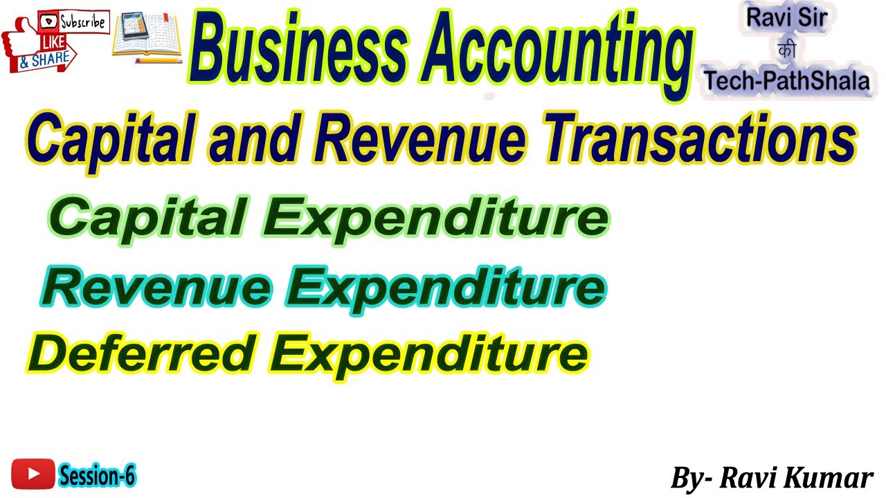 Capital and Revenue Transactions ( Capital Expenditure, Revenue ...
