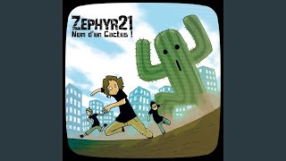 Video thumbnail of "Zephyr21 - Pour 5 Minutes De Plus"