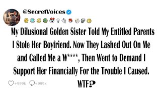 My Dilusional Golden Sister Told My Entitled Parents I Stole Her Boyfriend. Now They Lashed Out O...