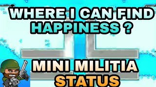 Where I Can Find Happiness ? | #shorts | mini militia | siwamking1 |youtube shorts