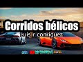 🔴Luis r conriquez  corridos bélicos Mix 2023 🔥