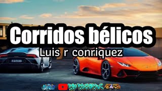 🔴Luis r conriquez  corridos bélicos Mix 2023 🔥