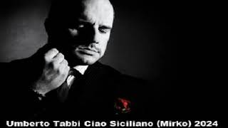 Umberto Tabbi Ciao Siciliano Mirko 2024