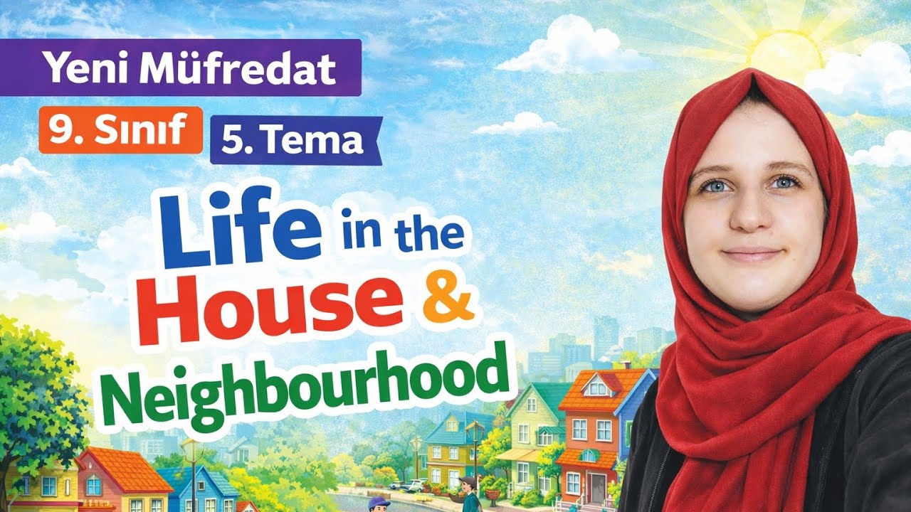 9. Sınıf İngilizce | 5. Ünite Life in the House & Neighbourhood (Yeni Maarif Modeli)