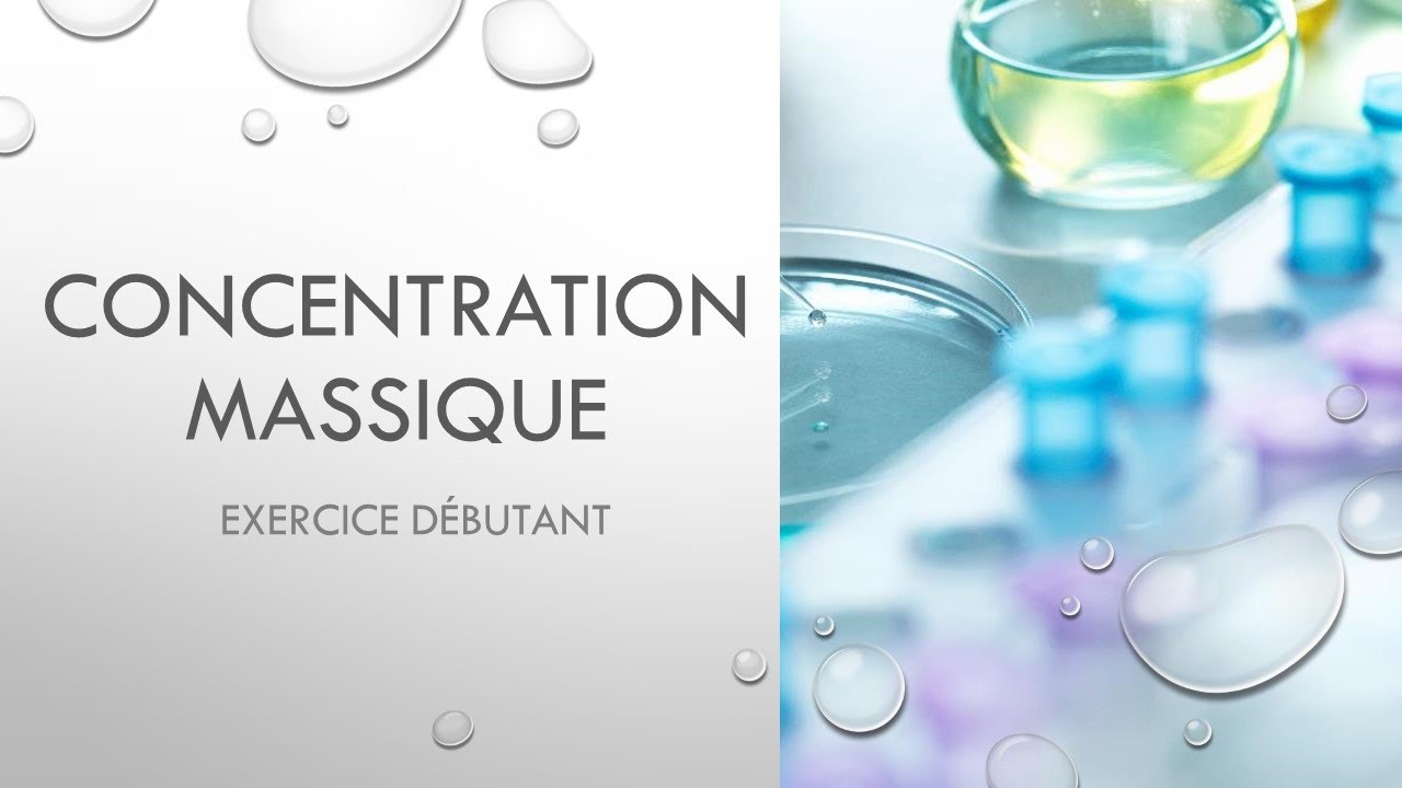 CONCENTRATION MASSIQUE EXERCICE D BUTANT YouTube Concentration massique exercice d butant youtube