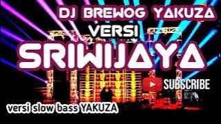 dj brewok yakuza versi sriwijaya versi slow bass yakuza