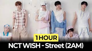 [1Hour] NCT WISH - Street (2AM)