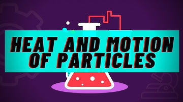 Heat and Motion of Particles
