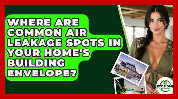 Where Are Common Air Leakage Spots In Your Home