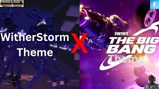 Minecraft's The Wither Storm Theme X Fortnite's The Big Bang Event Theme