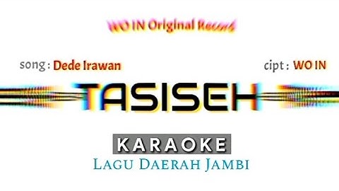 Lagu Jambi Terbaru - TASISEH_ Karaoke - DEDE IRAWAN ~ Official music mp3. wo in original record.