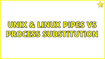 Unix & Linux: Pipes vs process substitution