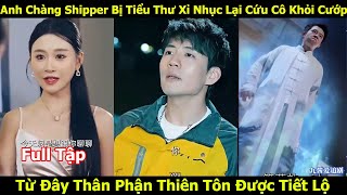 Anh Chàng Shipper Bị Tiểu Thư Xỉ Lại Cứu Cô Khỏi Cướp Từ Đây Thân Phận Thiên Tôn Được Tiết Lộ