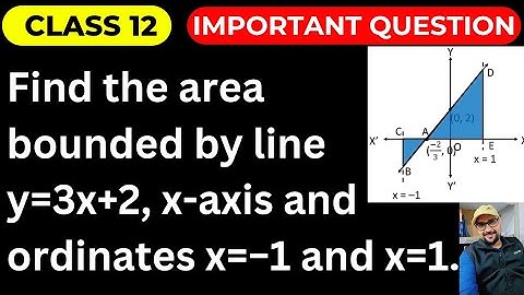 Find the area bounded by line y=3x+2, x-axis and ordinates x=−1 and x=1 🔥 #class12 #AOI #CBSE #maths