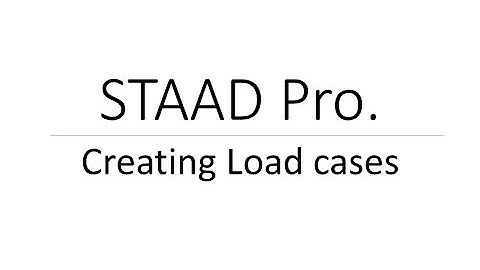 How to create load cases in STAAD Pro.?
