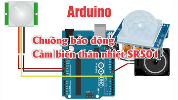 Sử dụng cảm biến chuyển động SR501 và Arduino lắp đặt chuông báo động