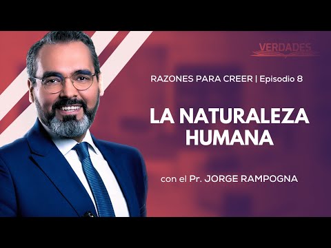 LA NATURALEZA HUMANA | VERDADES | Pr. Jorge Rampogna