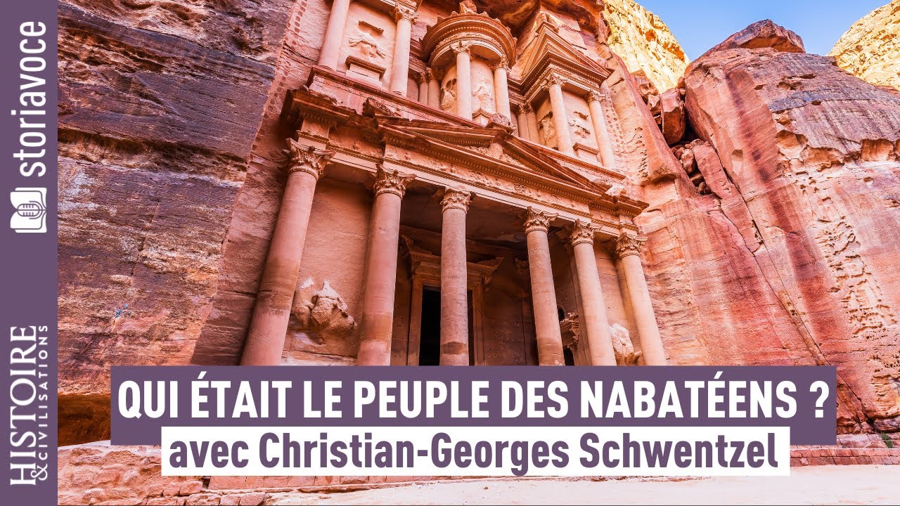 Les Nabatéens, bâtisseurs du désert, avec Christian-Georges Schwentzel