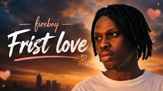Fireboy- first love