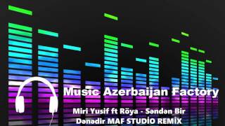 Miri Yusif ft Röya Səndən Bir Dənədir MAF STUDIO REMİX (REMIX ZARAFAT AMACIYLADIR)