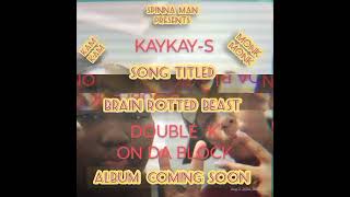KayKay S- brain rotted beast