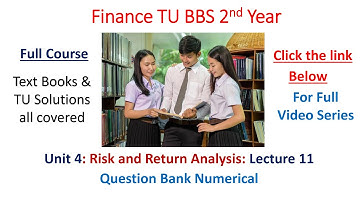 BBS 2nd Year Finance Unit 4 Fundamental of Risk and Return Analysis Lec 11