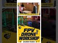 2 Fpv Drone Workshop / Birthday Party / Team out going / Build your Own Drone / Free Drone License