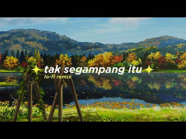 Anggi Marito - Tak Segampang Itu (Alphasvara Lo-Fi Remix) class=