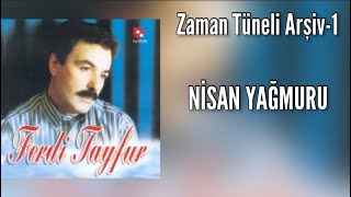 Ferdi Tayfur- Nisan Yağmuru (Zaman Tüneli Arşiv-1/ 1996) •Remastered Resimi